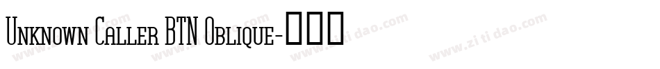 Unknown Caller BTN Oblique字体转换